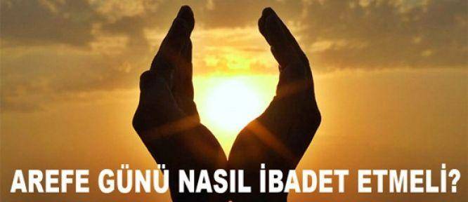 Arefe Günü'nün önemi nedir? Arefe günü ne yapmalı?
