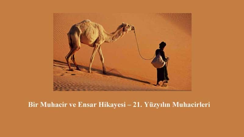 Bir Muhacir ve Ensar Hikayesi – 21. Yüzyılın Muhacirleri